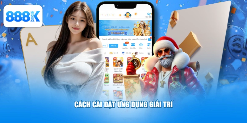Cách cài đặt ứng dụng giải trí
