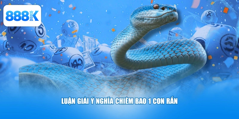 Luận giải ý nghĩa chiêm bao 1 con rắn