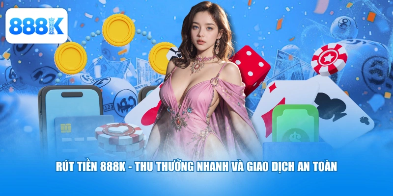 Rút Tiền 888K